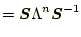 $\displaystyle =\boldsymbol{S}\Lambda^n\boldsymbol{S}^{-1}$