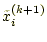 $ \tilde{x}_i^{(k+1)}$