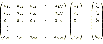 \begin{equation*}\begin{aligned}\begin{pmatrix}a_{11} & a_{12} & a_{13} & \cdots...
...rix}b_1 \\ b_2 \\ b_3 \\ \vdots\\ b_N \end{pmatrix} \end{aligned}\end{equation*}