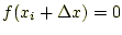 $ f(x_i+\Delta x)=0$