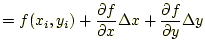 $\displaystyle =f(x_i, y_i) +\frac{\partial f}{\partial x}\Delta x +\frac{\partial f}{\partial y}\Delta y$