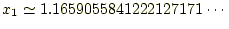 $\displaystyle x_1\simeq 1.1659055841222127171\cdots$