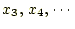$ x_3, x_4,\cdots$