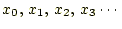 $ x_0, x_1, x_2, x_3\cdots$