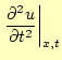 $\displaystyle \left.\frac{\partial^2 u}{\partial t^2}\right\vert _{x,t}$