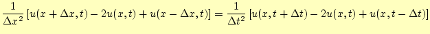 $\displaystyle \frac{1}{\Delta x^2}\left[u(x+\Delta x,t)-2u(x,t)+u(x-\Delta x,t)\right]= \frac{1}{\Delta t^2}\left[u(x,t+\Delta t)-2u(x,t)+u(x,t-\Delta t)\right]$