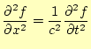 $\displaystyle \frac{\partial^2 f}{\partial x^2}= \frac{1}{c^2}\frac{\partial^2 f}{\partial t^2}$