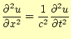 $\displaystyle \frac{\partial^2 u}{\partial x^2}= \frac{1}{c^2}\frac{\partial^2 u}{\partial t^2}$