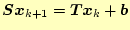 $\displaystyle \boldsymbol{S}\boldsymbol{x}_{k+1}=\boldsymbol{T}\boldsymbol{x}_{k}+\boldsymbol{b}$