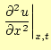 $\displaystyle \left.\frac{\partial^2 u}{\partial x^2}\right\vert _{x,t}$