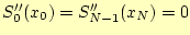 $ S_0^{\prime\prime}(x_0)=S_{N-1}^{\prime\prime}(x_N)=0$