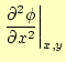 $\displaystyle \left.\frac{\partial^2\phi}{\partial x^2}\right\vert _{x,y}$