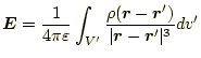 $\displaystyle \boldsymbol{E}= \frac{1}{4\pi\varepsilon}\int_{V^\prime}\frac{\rh...
...l{r}^{\prime})} {\vert\boldsymbol{r}-\boldsymbol{r}^{\prime}\vert^3}dv^{\prime}$