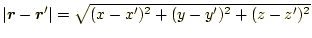 $ \vert\boldsymbol{r}-\boldsymbol{r}^{\prime}\vert=\sqrt{(x-x^\prime)^2+(y-y^\prime)^2+(z-z^\prime)^2}$