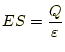 $\displaystyle ES=\frac{Q}{\varepsilon}$