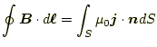 $\displaystyle \oint\boldsymbol{B}\cdot d\boldsymbol{\ell}=\int_S\mu_0 \boldsymbol{j}\cdot\boldsymbol{n}dS$