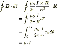 \begin{equation*}\begin{aligned}\oint\boldsymbol{B}\cdot d\ell &=\oint\frac{\mu_...
...rac{\mu_0}{2\pi}\frac{I}{r_0}r_0d\theta &=\mu_0 I \end{aligned}\end{equation*}