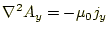 $\displaystyle \nabla^2A_y=-\mu_0 j_y$