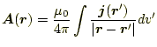 $\displaystyle \boldsymbol{A}(\boldsymbol{r})= \frac{\mu_0}{4\pi} \int\frac{\bol...
...boldsymbol{r}^\prime)}{\vert\boldsymbol{r}-\boldsymbol{r}^\prime\vert}dv^\prime$