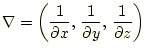 $\displaystyle \nabla=\left(\frac{1}{\partial x},\, \frac{1}{\partial y},\, \frac{1}{\partial z}\right)$
