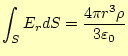 $\displaystyle \int_SE_rdS=\frac{4\pi r^3\rho}{3\varepsilon_0}$