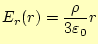 $\displaystyle E_r(r)=\frac{\rho}{3\varepsilon_0}r$