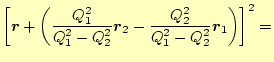 $\displaystyle \left[\boldsymbol{r}+\left(\frac{Q_1^2}{Q_1^2-Q_2^2}\boldsymbol{r}_2 -\frac{Q_2^2}{Q_1^2-Q_2^2}\boldsymbol{r}_1\right)\right]^2=$