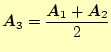 $\displaystyle \boldsymbol{A}_3=\frac{\boldsymbol{A}_1+\boldsymbol{A}_2}{2}$