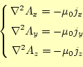 \begin{equation*}\left\{ \begin{aligned}\nabla^2A_x=-\mu_0j_x \nabla^2A_y=-\mu_0j_y \nabla^2A_z=-\mu_0j_z \end{aligned} \right.\end{equation*}