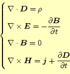 \begin{equation*}\left\{ \begin{aligned}&\div{\boldsymbol{D}}=\rho &\nabla\tim...
...+\frac{\partial \boldsymbol{D}}{\partial t} \end{aligned} \right.\end{equation*}