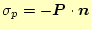 $\displaystyle \sigma_p=-\boldsymbol{P}\cdot\boldsymbol{n}$