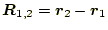 $\displaystyle \boldsymbol{R}_{1,2}=\boldsymbol{r}_2-\boldsymbol{r}_1$