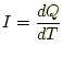 $\displaystyle I=\frac{dQ}{dT}$