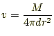 $\displaystyle v=\frac{M}{4\pi dr^2}$