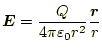 $\displaystyle \boldsymbol{E}=\frac{Q}{4\pi\varepsilon_0r^2}\frac{\boldsymbol{r}}{r}$