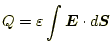 $\displaystyle Q=\varepsilon \int \boldsymbol{E}\cdot d\boldsymbol{S}$