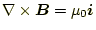 $\displaystyle \nabla\times\boldsymbol{B}=\mu_0\boldsymbol{i}$