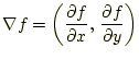 $\displaystyle \nabla f=\left( \frac{\partial f}{\partial x},\,\frac{\partial f}{\partial y} \right)$