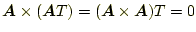 $\displaystyle \boldsymbol{A}\times(\boldsymbol{A}T)=(\boldsymbol{A}\times\boldsymbol{A})T=0$