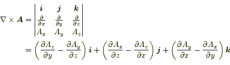 \begin{equation*}\begin{aligned}\nabla\times\boldsymbol{A}&= \begin{vmatrix}\bol...
...rac{\partial A_x}{\partial y} \right)\boldsymbol{k} \end{aligned}\end{equation*}