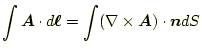 $\displaystyle \int \boldsymbol{A}\cdot d\boldsymbol{\ell} =\int (\nabla\times\boldsymbol{A})\cdot\boldsymbol{n}dS$