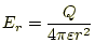 $\displaystyle E_r=\frac{Q}{4\pi\varepsilon r^2}$