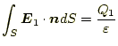 $\displaystyle \int_S\boldsymbol{E}_1\cdot\boldsymbol{n}dS=\frac{Q_1}{\varepsilon}$