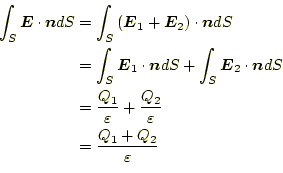 \begin{equation*}\begin{aligned}\int_S\boldsymbol{E}\cdot\boldsymbol{n}dS &=\int...
...c{Q_2}{\varepsilon}\ &=\frac{Q_1+Q_2}{\varepsilon} \end{aligned}\end{equation*}