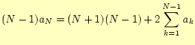 $\displaystyle (N-1)a_N=(N+1)(N-1)+2\sum_{k=1}^{N-1}a_k$