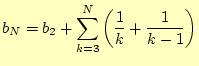 $\displaystyle b_N=b_2+\sum_{k=3}^N\left(\frac{1}{k}+\frac{1}{k-1}\right)$