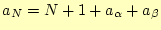 $\displaystyle a_N=N+1+a_\alpha+a_\beta$