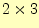 $ 2\times3$