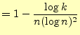 $\displaystyle =1-\frac{\log k}{n(\log n)^2}$