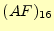$ (AF)_{16}$